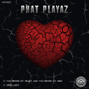Phat Playaz - You Broke My Heart And You Broke My Mind / Open Light | Cover Art Design by N2O Designs Phat Playaz - You Broke My Heart And You Broke My Mind / Open Light | Cover Art Design by N2O Designs